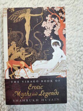 The Virago Book Erotic Myths and Legends Shahrukh Husain Paperback Virago Press